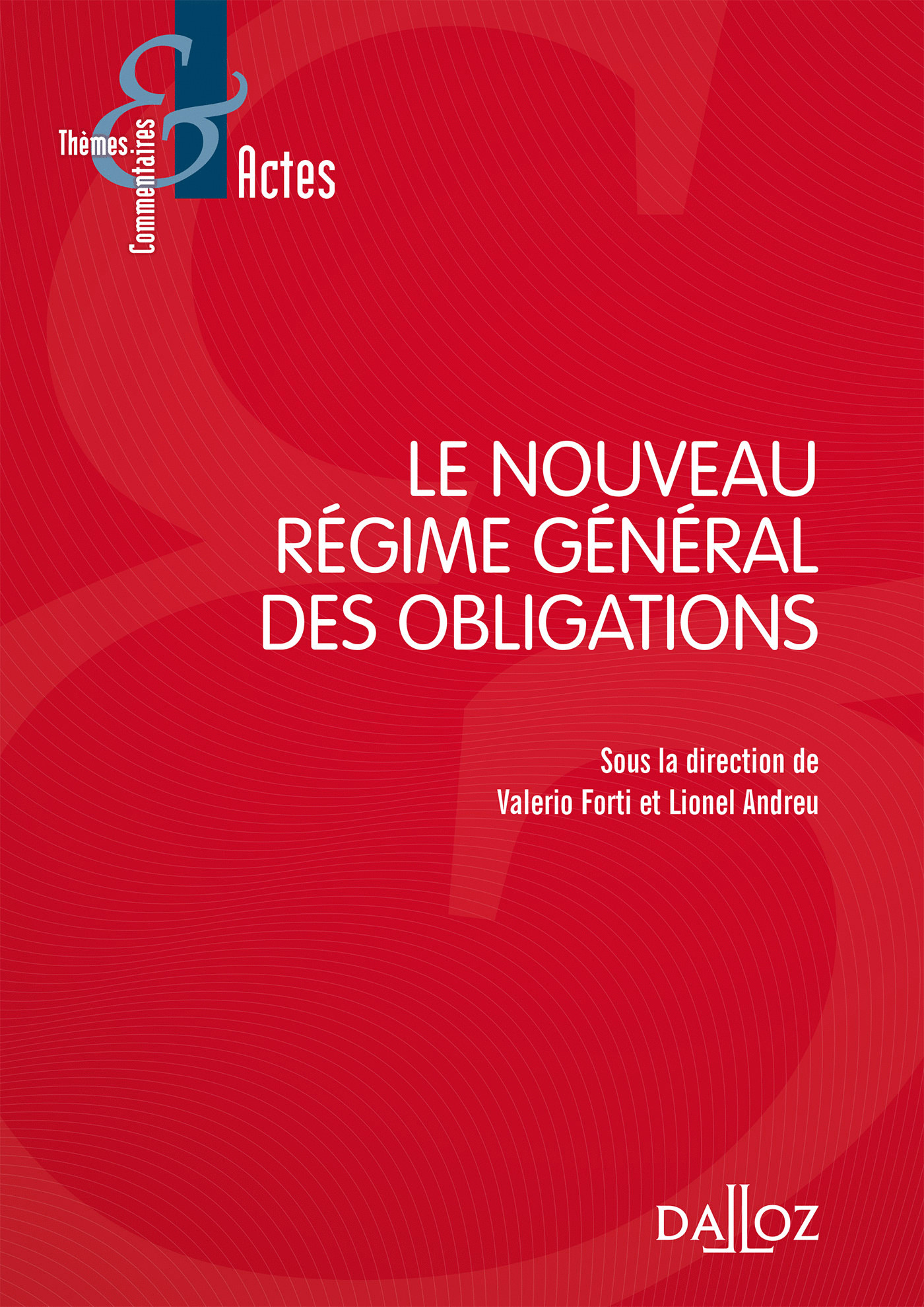 Couverture : Le nouveau régime général des obligations (dir. L. Andreu et V. Forti)